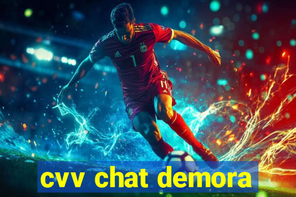 cvv chat demora